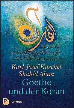 portada Goethe und der Koran: Texte von Johann Wolfgang von Goethe. Kalligrafien von Shahid Alam (en Alemán)