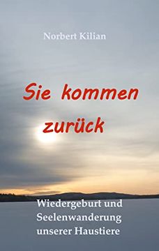 portada Sie Kommen Zurück: Wiedergeburt und Seelenwanderung Unserer Haustiere (in German)