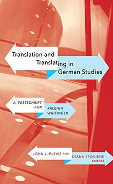 portada Translation and Translating in German Studies: A Festschrift for Raleigh Whitinger (Wcgs German Studies) (en Inglés)