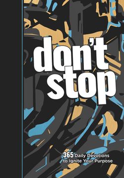 portada Don't Stop: 365 Daily Devotions to Ignite Your Purpose de Tyler Feller(Broadstreet Pub) (en Inglés)