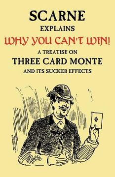 portada why you can't win (john scarne explains): a treatise on three card monte and its sucker effects (en Inglés)