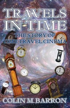 portada Travels in Time: The Story of Time Travel Cinema (en Inglés)