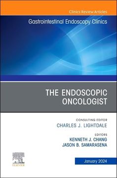 portada The Endoscopic Oncologist, an Issue of Gastrointestinal Endoscopy Clinics (Volume 34-1) (The Clinics: Internal Medicine, Volume 34-1) (en Inglés)