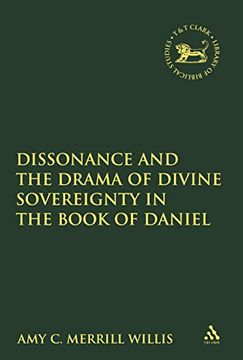 portada Dissonance and the Drama of Divine Sovereignty in the Book of Daniel (The Library of Hebrew Bible (in English)
