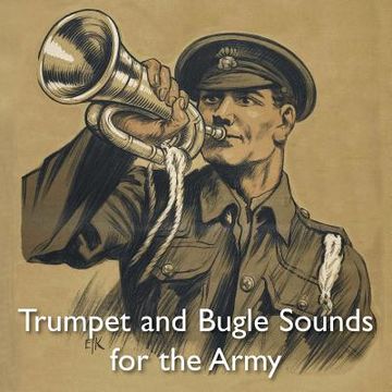 portada Trumpet and Bugle Sounds for the Army: With Words also Bugle Marches (en Inglés)