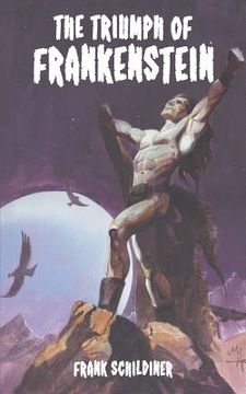 portada The Triumph of Frankenstein (en Inglés)