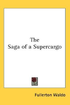 portada the saga of a supercargo (en Inglés)