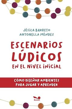 portada Escenarios lúdicos en el nivel inicial: Cómo diseñar ambientes para jugar y aprender
