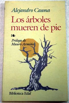 Libro Los árboles mueren de pie, Casona, Alejandro, ISBN 47979556. Comprar  en Buscalibre