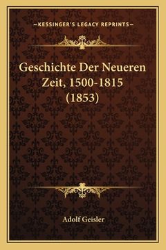 portada Geschichte Der Neueren Zeit, 1500-1815 (1853) (en Alemán)