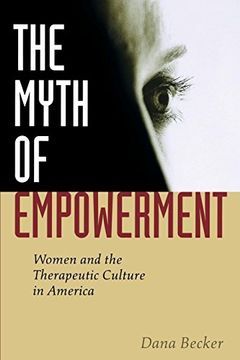portada Myth of Empowerment: Women and the Therapeutic Culture in America (en Inglés)