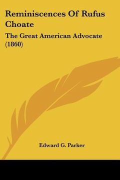 portada reminiscences of rufus choate: the great american advocate (1860) (in English)