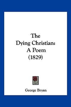 portada the dying christian: a poem (1829) (en Inglés)
