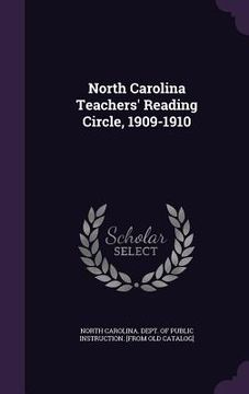 portada North Carolina Teachers' Reading Circle, 1909-1910 (en Inglés)
