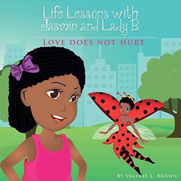 portada Life Lessons with Jasmin and Lady B: Love Does Not Hurt (en Inglés)