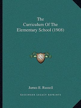 portada the curriculum of the elementary school (1908) (en Inglés)
