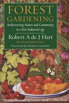 portada Forest Gardening: Rediscovering Nature and Community in a Post-Industrial age 