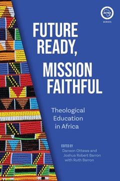 portada Future Ready, Mission Faithful: Theological Education in Africa