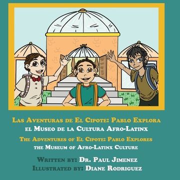 portada Las Aventuras De El Cipote: The Adventures of El Cipote: Pablo Explora El Museo De La Cultura Afro-Latinx: Pablo Explores The Museum of Afro-Latin (en Inglés)