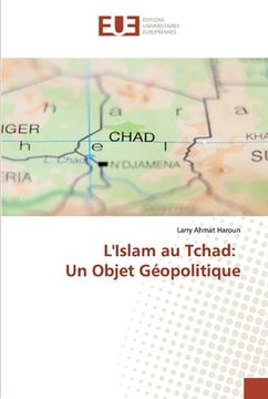 portada L'Islam au Tchad: Un Objet Géopolitique (en Francés)