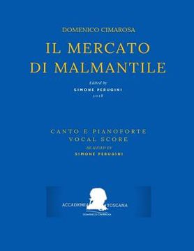 portada Cimarosa: Il Mercato Di Malmantile: (Canto E Pianoforte - Vocal Score) (en Italiano)