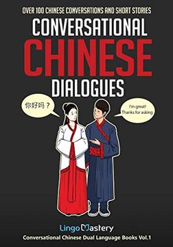 portada Conversational Chinese Dialogues: Over 100 Chinese Conversations and Short Stories (Conversational Chinese Dual Language Books) (en Inglés)