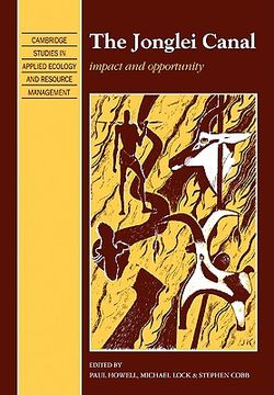 portada The Jonglei Canal: Impact and Opportunity (Cambridge Studies in Applied Ecology and Resource Management) (in English)
