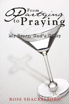 portada partying to praying: my story, god's glory (en Inglés)