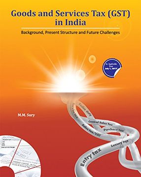 portada Goods & Services Tax (GST) in India: Background, Present Structure & Future Challenges