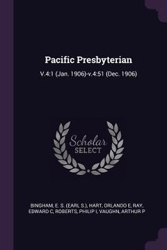 portada Pacific Presbyterian: V.4:1 (Jan. 1906)-v.4:51 (Dec. 1906) (in English)