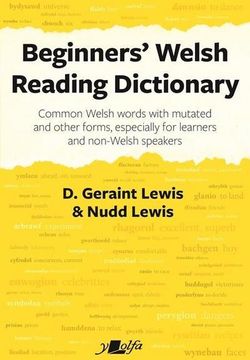 portada Beginners' Welsh Reading Dictionary: Common Welsh Words with Mutated and Other Forms, Especially for Learners and Non-Welsh Speakers (en Inglés)