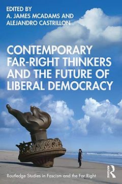 portada Contemporary Far-Right Thinkers and the Future of Liberal Democracy (Routledge Studies in Fascism and the far Right) (en Inglés)