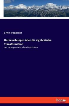 portada Untersuchungen über die algebraische Transformation: der hypergeometrischen Funktionen (en Alemán)