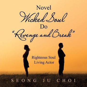 portada Novel Wicked Soul Do "Revenge and Break": Righteous Soul Living Actor