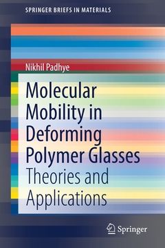 portada Molecular Mobility in Deforming Polymer Glasses: Theories and Applications (en Inglés)