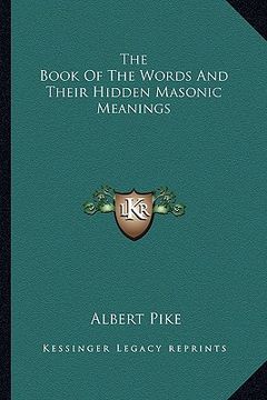 portada the book of the words and their hidden masonic meanings (en Inglés)