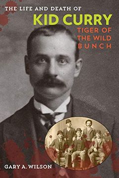 portada The Life and Death of kid Curry: Tiger of the Wild Bunch 