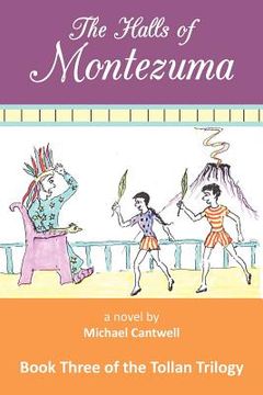 portada the halls of montezuma: book three of the tollan trilogy