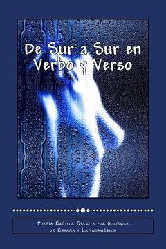 portada De Sur a Sur en Verbo y Verso: Poesía Erótica Escrita por Mujeres de España y Latinoamérica