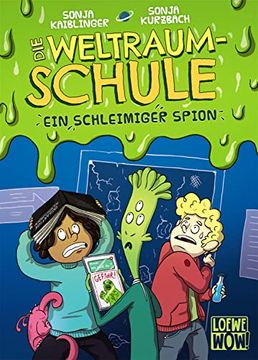 portada Die Weltraumschule - ein Schleimiger Spion: Kinderbuch ab 10 Jahre - Präsentiert von Loewe Wow! - Wenn Lesen Wow! Macht (en Alemán)