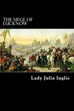 portada The Siege of Lucknow: A Diary (en Inglés)