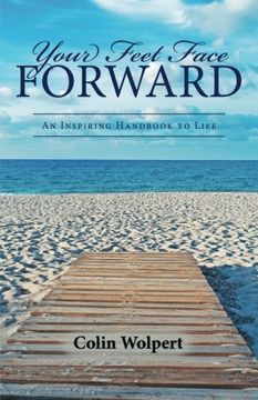 portada Your Feet Face Forward: An Inspiring Handbook to Life