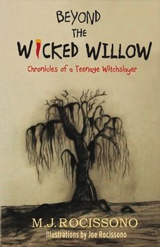 portada Beyond the Wicked Willow: Chronicles of a Teenage Witchslayer: Volume 1