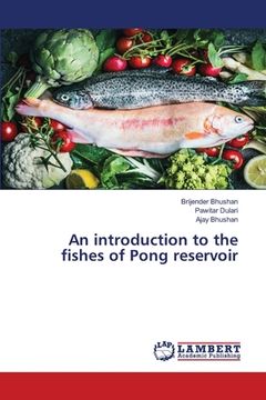 portada An introduction to the fishes of Pong reservoir (en Inglés)