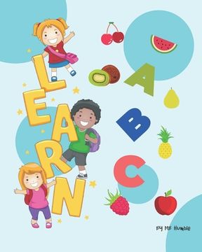 portada Learn A B C: Learn the Alphabet with Food, ABC Learning for Toddlers 2-6 Years (in English)