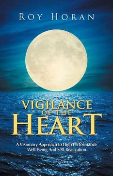 portada Vigilance of the Heart: A Visionary Approach to High Performance, Well-Being and Self-Realization 
