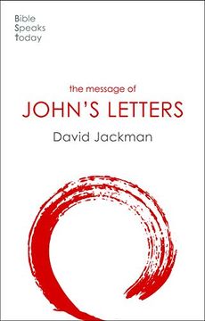 portada The Message of John'S Letters: Living in the Love of god (The Bible Speaks Today new Testament, 21) (en Inglés)