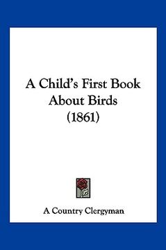portada a child's first book about birds (1861) (en Inglés)