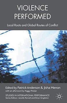 portada Violence Performed: Local Roots and Global Routes of Conflict (Studies in International Performance) (en Inglés)