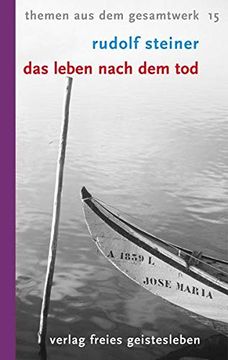 portada Das Leben Nach dem Tod: Und Sein Zusammenhang mit der Welt der Lebenden. 13 Vorträge. Themen aus dem Gesamtwerk 15 (in German)